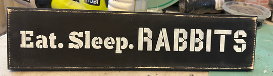 Eat Sleep Rabbits Sign