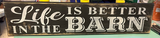 Life Is Better In The Barn Sign